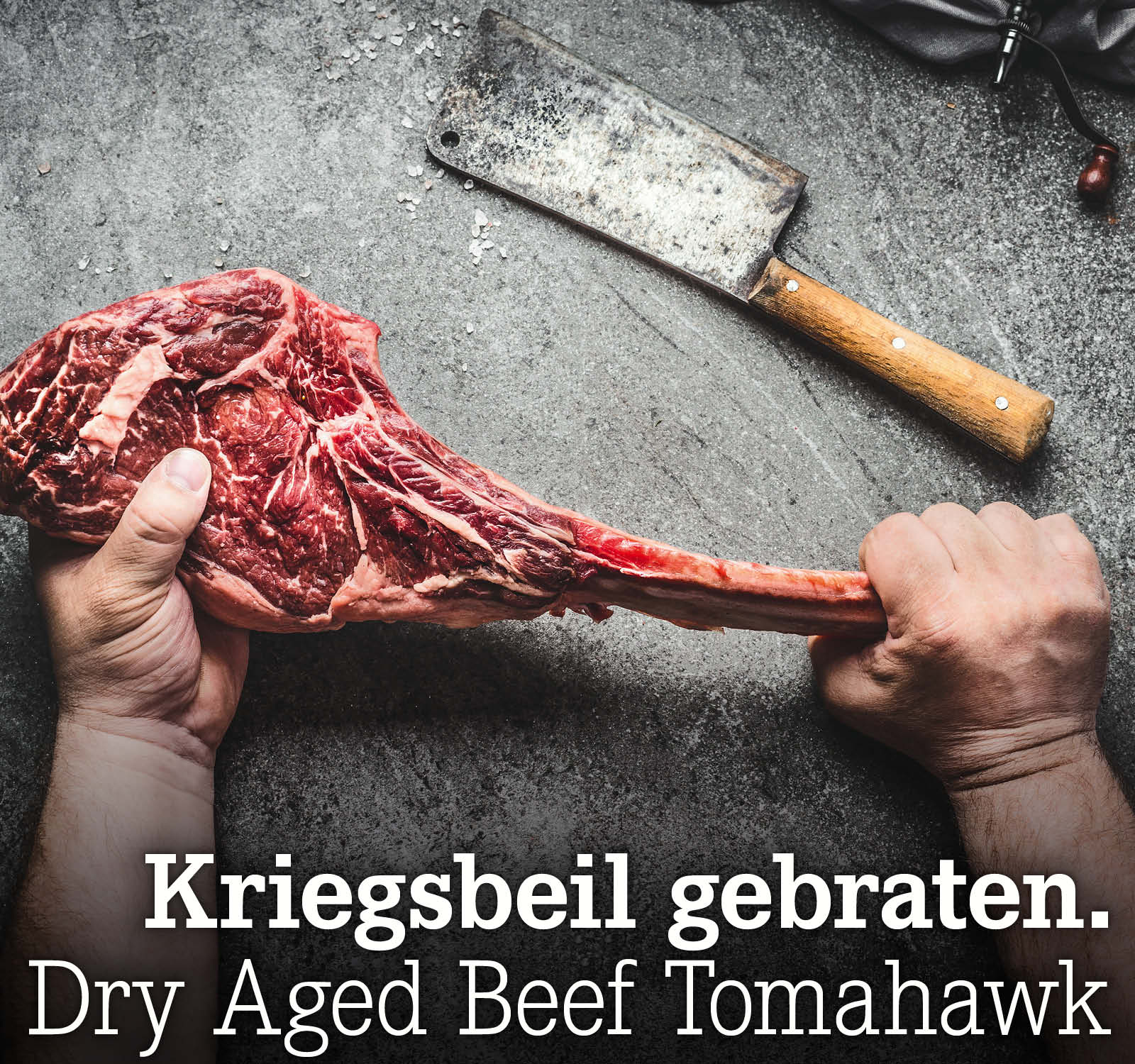 Kriegsbeil gebraten. Dry Aged Beef Tomahawk