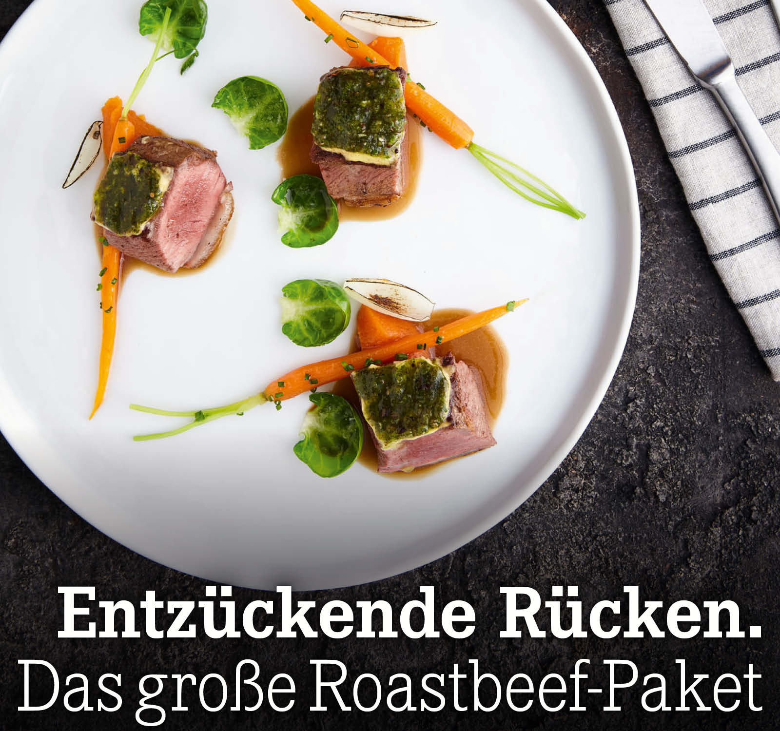 Entzückende Rücken. Das große Roastbeef-Paket