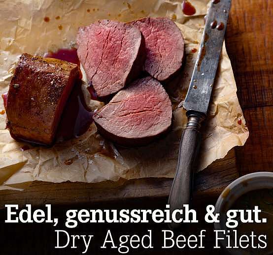 Edel, genussreich & gut. Dry Aged Beef Filets