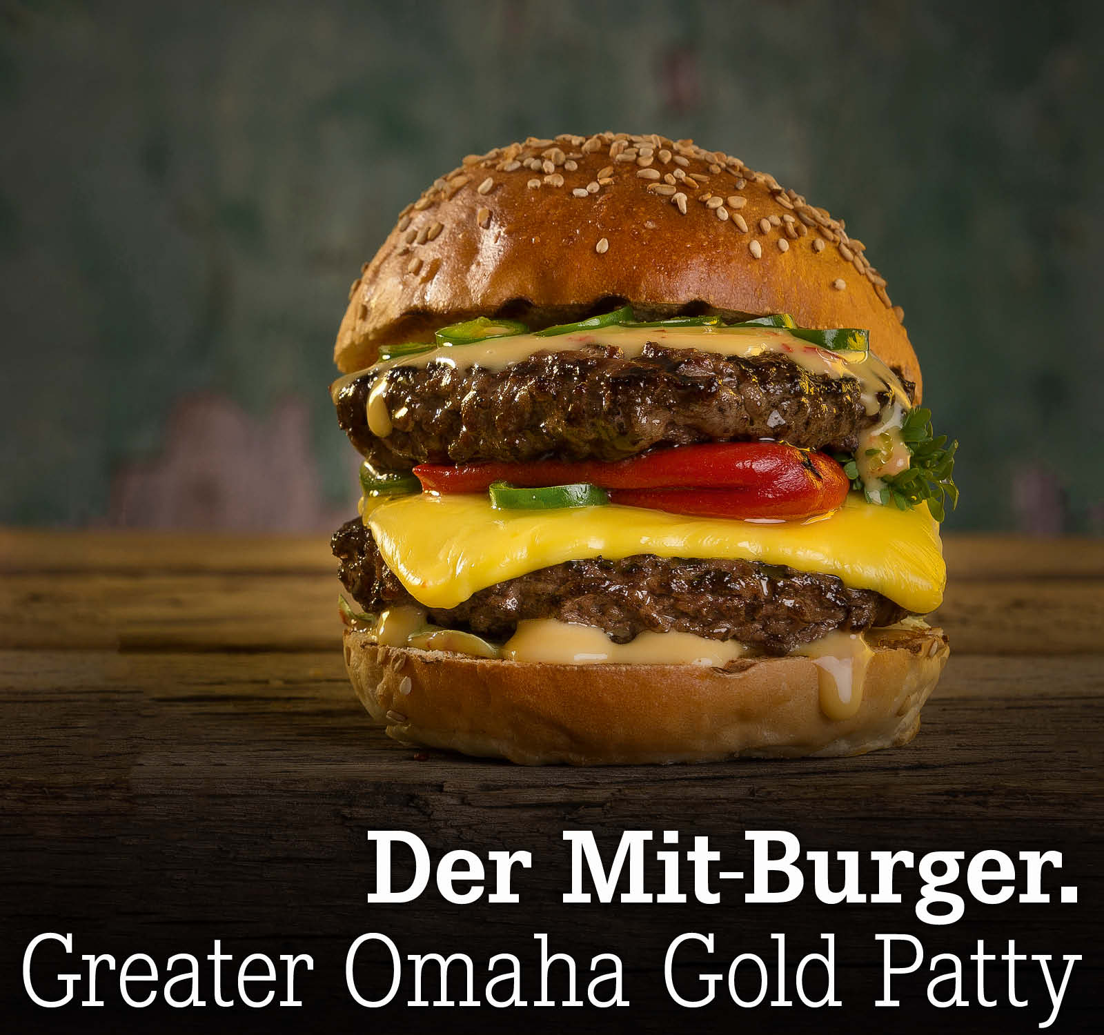 Der Mit-Burger. Greater Omaha Gold Patty
