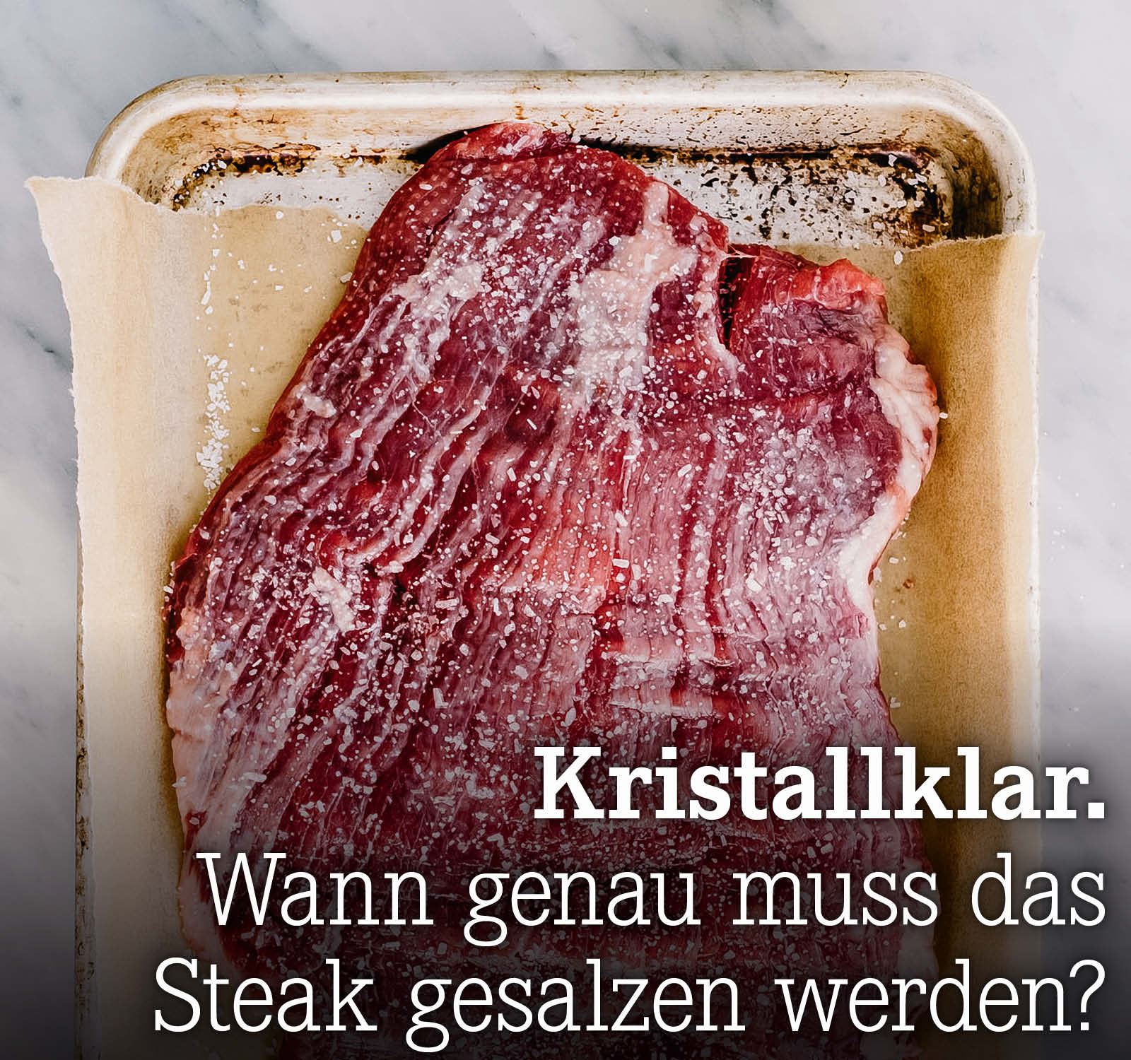 Wann genau muss das Steak gesalzen werden?