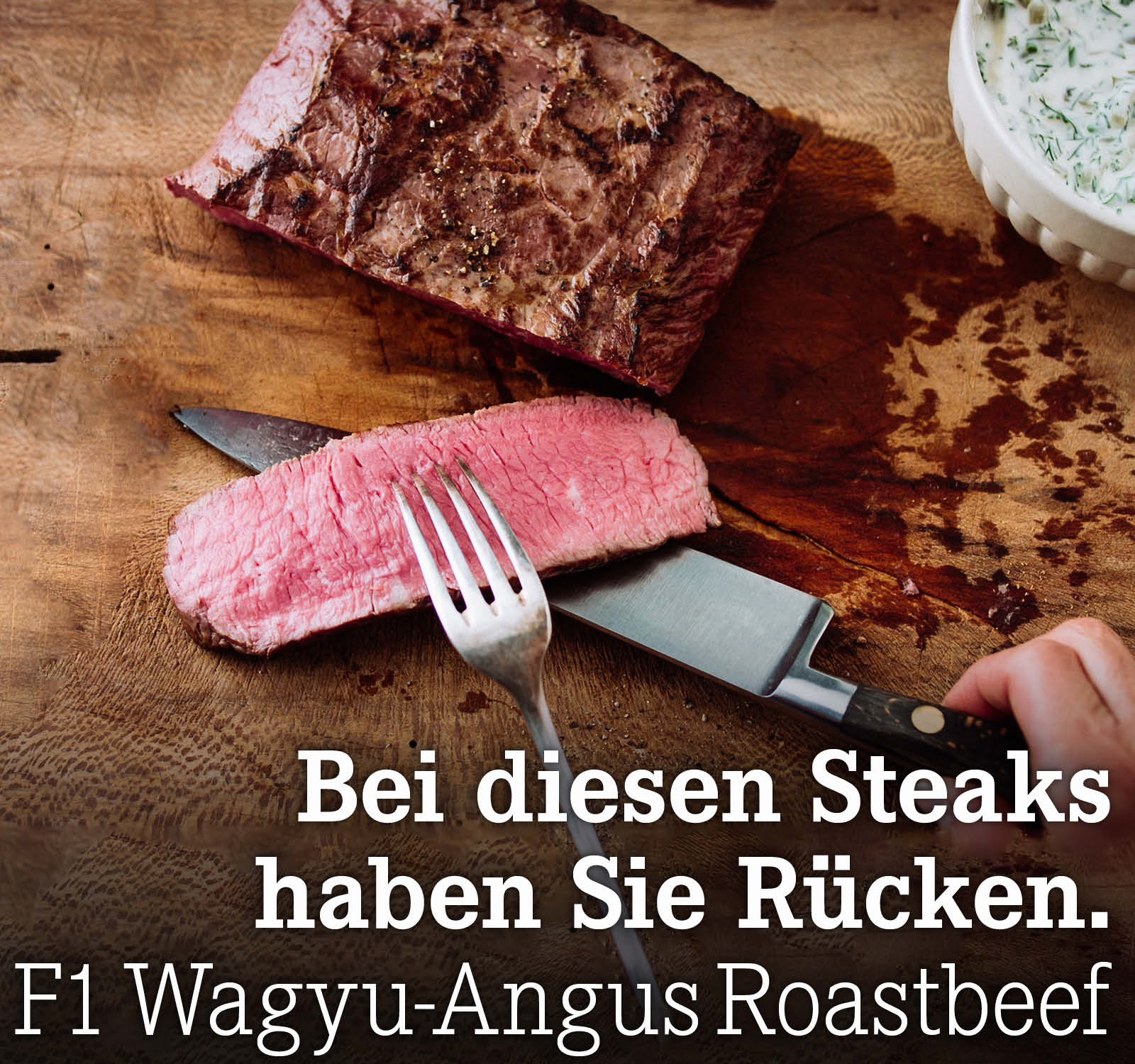 Bei diesen Steaks haben Sie Rücken.
