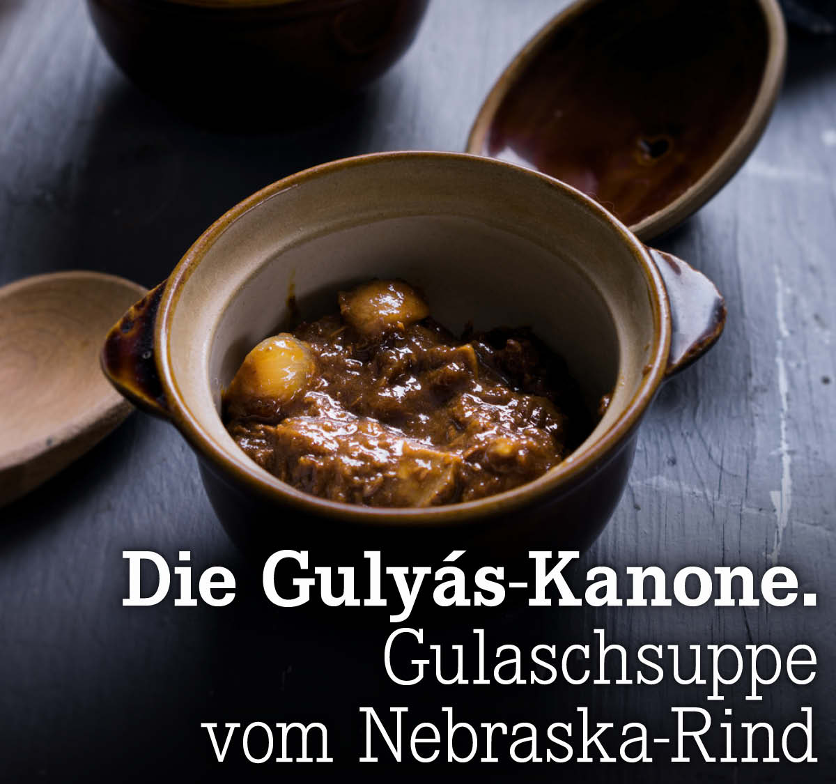 Die Gulyás-Kanone. Gulaschsuppe vom Nebraska-Rind