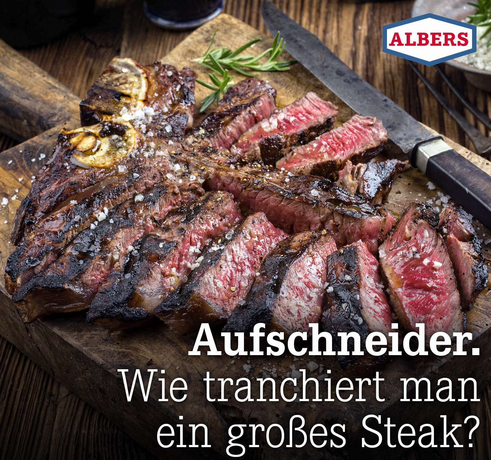 Aufschneider. Wie tranchiert man ein großes Steak?