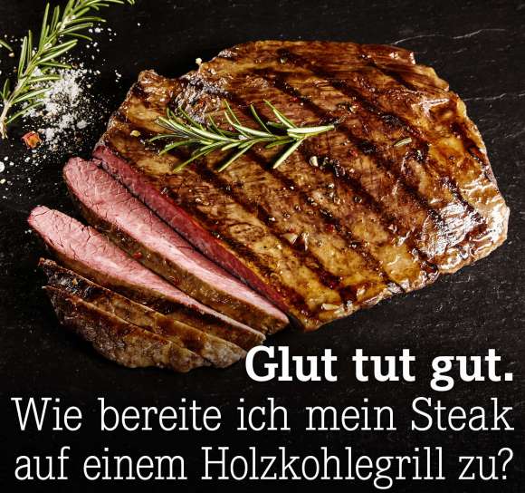 Wie bereite ich mein Steak auf einem Holzkohlegrill zu?