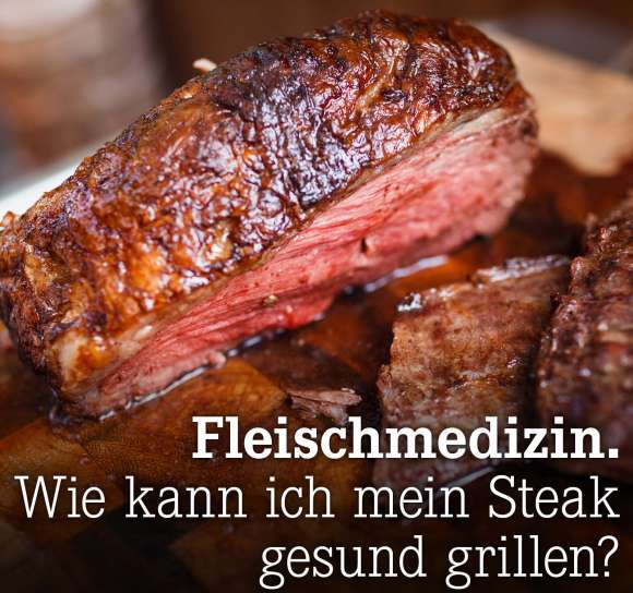 Wie kann ich mein Steak gesund grillen?