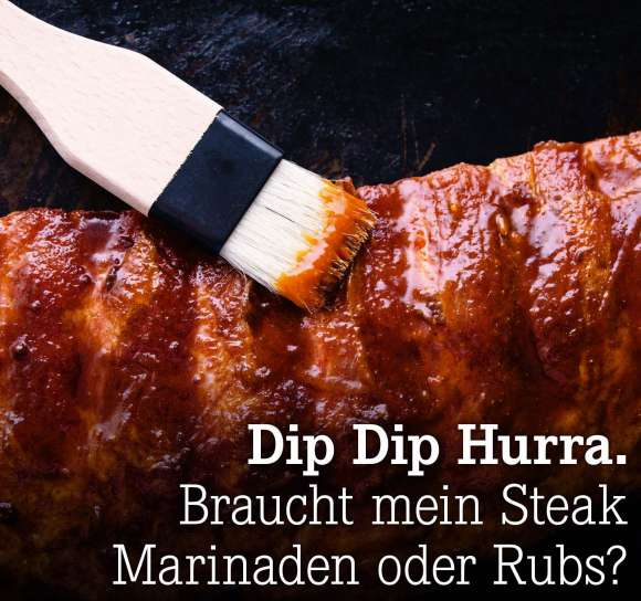 Braucht mein Steak Marinaden oder Rubs?