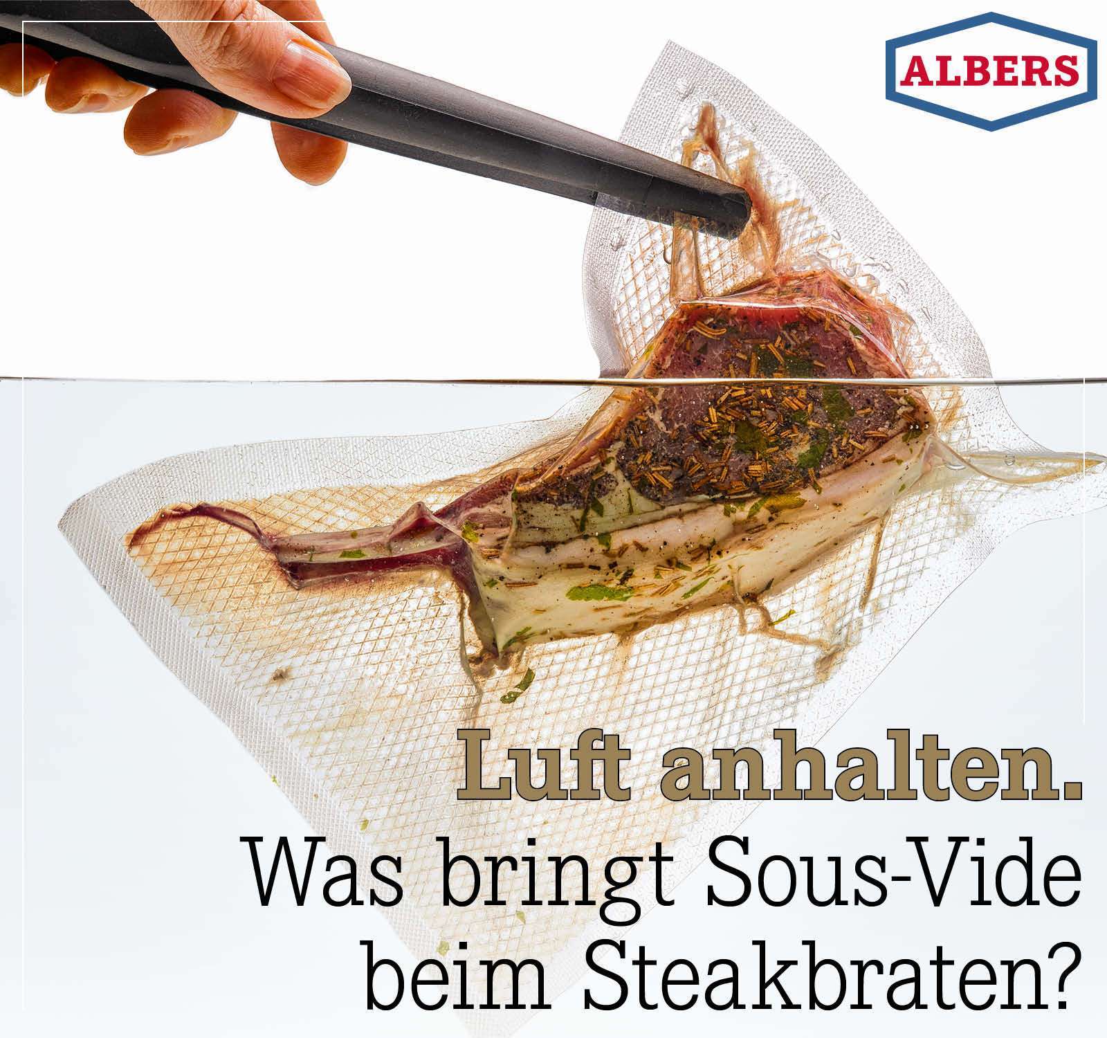 Luft anhalten. Was bringt Sous-Vide beim Steakbraten?