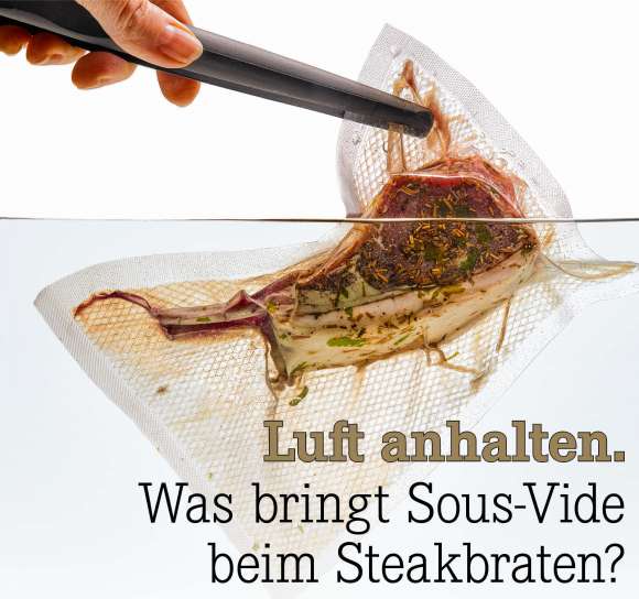 Was bringt Sous-Vide beim Steakbraten?