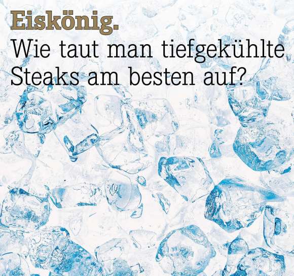 Wie taut man tiefgekühlte Steaks am besten auf?