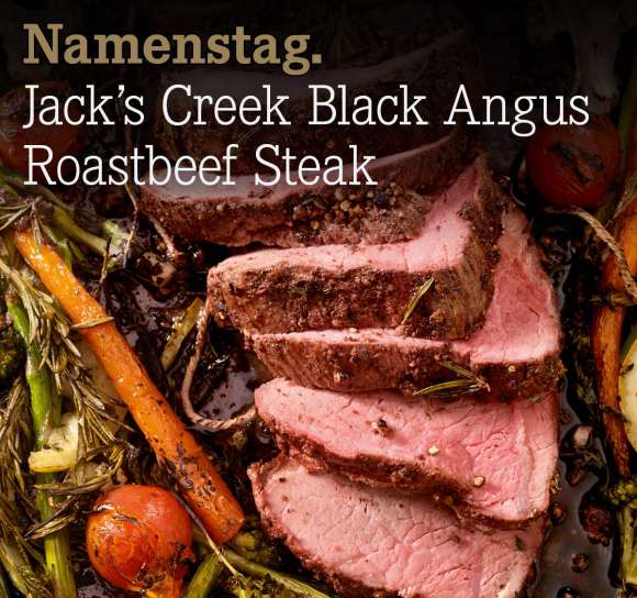 Namenstag.%20Jack%E2%80%99s%20Creek%20Black%20Angus%20Roastbeef%20Steak