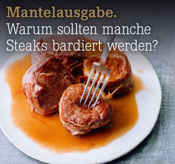 Warum%20sollten%20manche%20Steaks%20bardiert%20werden%3F